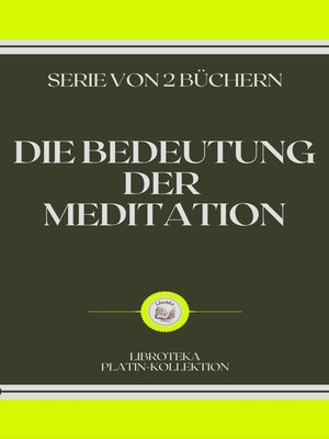 cover image of DIE BEDEUTUNG DER MEDITATION
